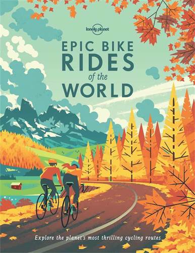 ‘Lonely Planet’ Epic Bike Rides Of The World