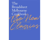 Broadsheet Melbourne Cookbook: The New Classics