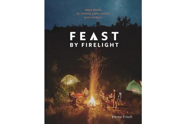 Feast By Firelight - Emma Frisch