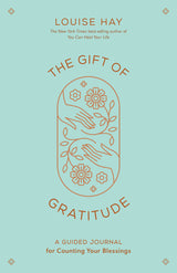 The Gift Of Gratitude - A Guided Journal For Counting Your Blessings