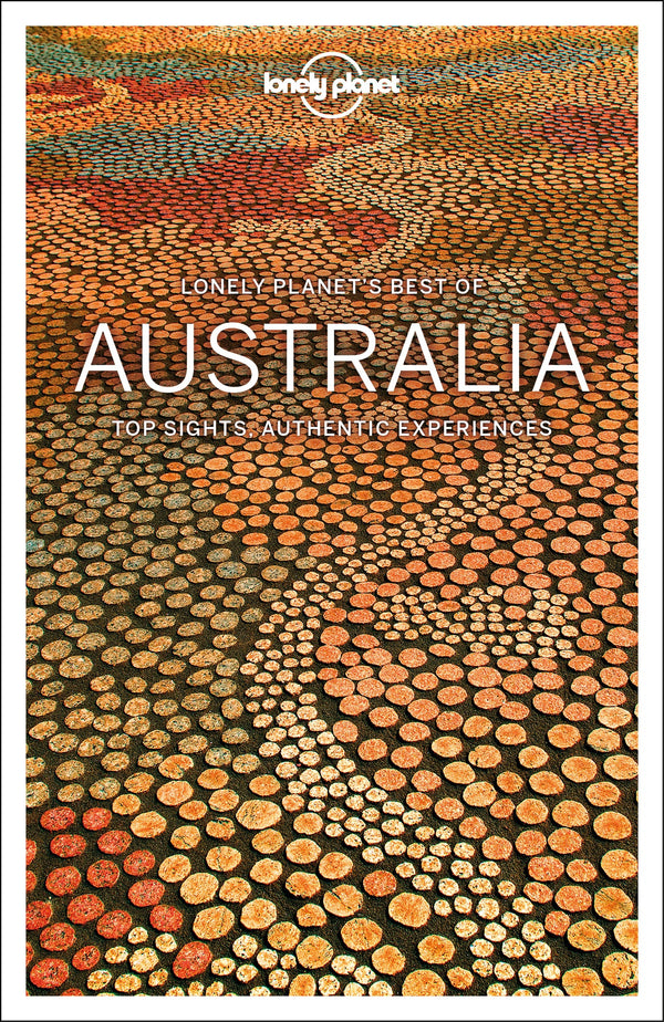 ‘Lonely Planet’ Best Of Australia - Top Spots, Authentic Experiences