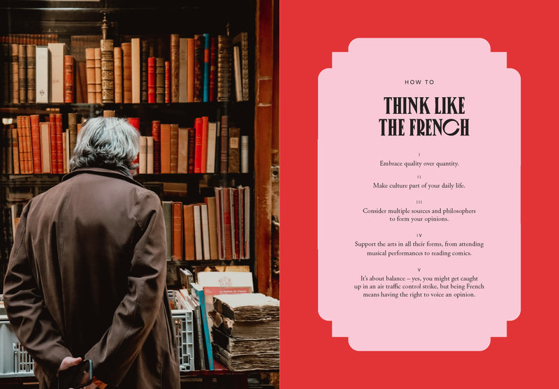 How To Be French - Eat, Drink, Dress, Travel & Love La Vie Française