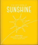 The Little Book Of Sunshine - Bringing Positivity And Light Into Your Life