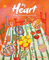 By Heart: Recipes To Hold Near And Dear