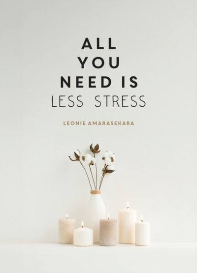 All You Need Is Less Stress