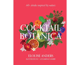 Cocktails Botanica - 60+ Drinks Inpired By Nature-House of Holabox