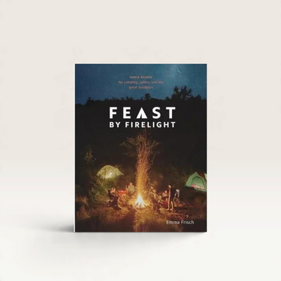 Feast By Firelight - Emma Frisch