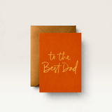 House of Holabox orange Father's Day card with gold foil text reading to the best dad and a matching bronze envelope