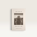 House of Holabox book The Art Of Who We Are by Robert W. Dean with a minimalist cream cover and vintage photo