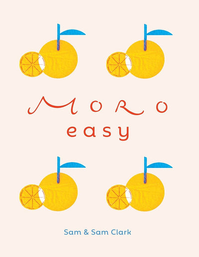Moro Easy Cookbook