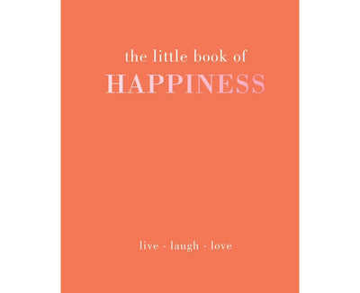 The Little Book Of Happiness
