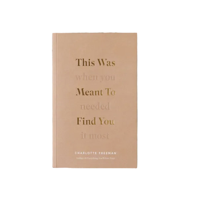 This Was Meant To Find You (When You Needed It Most)