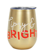 Wine Tumblers Doubled Walled gold stainless steel tumbler with red and white “Tipsy & Bright” lettering, 295ml capacity