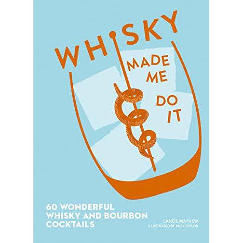 'Whisky Made Me Do It'